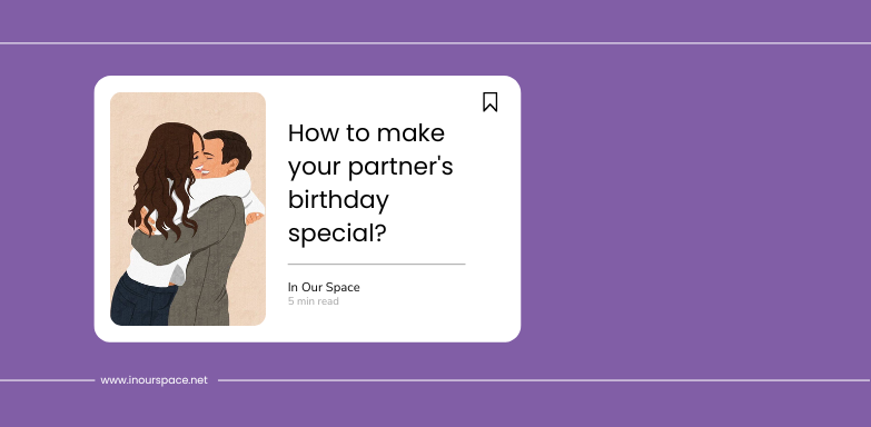 how to make your partner's birthday so special?